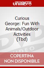 Curious George: Fun With Animals/Outdoor Activities (Tbd) dvd