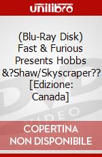 (Blu-Ray Disk) Fast & Furious Presents Hobbs &?Shaw/Skyscraper?? [Edizione: Canada] brd