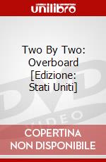 Two By Two: Overboard [Edizione: Stati Uniti] dvd