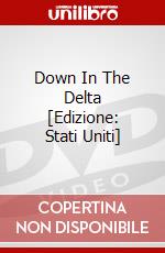 Down In The Delta [Edizione: Stati Uniti] dvd