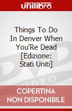 Things To Do In Denver When You'Re Dead [Edizione: Stati Uniti] dvd