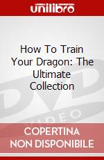How To Train Your Dragon: The Ultimate Collection dvd