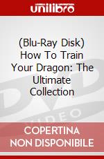 (Blu-Ray Disk) How To Train Your Dragon: The Ultimate Collection brd