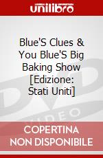 Blue'S Clues & You Blue'S Big Baking Show [Edizione: Stati Uniti] dvd