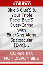 Blue'S Clue'S & You! Triple Pack: Blue'S Clues/Caring With Blue/Sing-Along Spectacular [Dvd] [Edizione: Stati Uniti] dvd