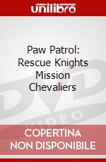 Paw Patrol: Rescue Knights Mission Chevaliers dvd