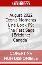 August 2022 Iconic Moments Line Look F9: The Fast Saga [Edizione: Canada] dvd