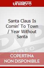 Santa Claus Is Comin' To Town / Year Without Santa dvd