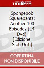 Spongebob Squarepants: Another 100 Episodes (14 Dvd) [Edizione: Stati Uniti] dvd