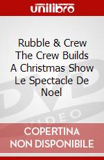 Rubble & Crew The Crew Builds A Christmas Show Le Spectacle De Noel dvd