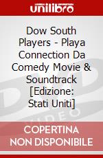 Dow South Players - Playa Connection Da Comedy Movie & Soundtrack [Edizione: Stati Uniti] dvd