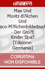 Max Und Moritz-B?Rchen Und Paco-M?Rchenbilderbuch- - Der Gro?E Kinder Spa? [Edizione: Germania] dvd