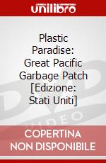 Plastic Paradise: Great Pacific Garbage Patch [Edizione: Stati Uniti] dvd