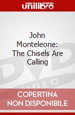 John Monteleone: The Chisels Are Calling dvd