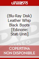 (Blu-Ray Disk) Leather Whip Black Boots [Edizione: Stati Uniti] brd