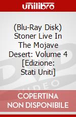 (Blu-Ray Disk) Stoner Live In The Mojave Desert: Volume 4 [Edizione: Stati Uniti] brd