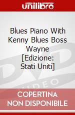 Blues Piano With Kenny Blues Boss Wayne [Edizione: Stati Uniti] dvd
