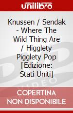 Knussen / Sendak - Where The Wild Thing Are / Higglety Pigglety Pop [Edizione: Stati Uniti] dvd