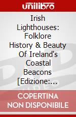 Irish Lighthouses: Folklore History & Beauty Of Ireland's Coastal Beacons [Edizione: Stati Uniti] dvd