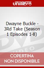 Dwayne Buckle - 3Rd Take (Season 1 Episodes 1-8) dvd