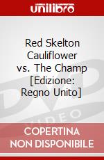 Red Skelton Cauliflower vs. The Champ [Edizione: Regno Unito] dvd