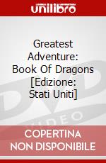 Greatest Adventure: Book Of Dragons [Edizione: Stati Uniti] dvd