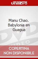 Manu Chao. Babylonia en Guagua dvd