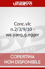 Conc.vlc n.2/3/9/10 - ws.yang,g.egger dvd
