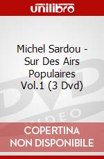 Michel Sardou - Sur Des Airs Populaires Vol.1 (3 Dvd) dvd