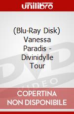 (Blu-Ray Disk) Vanessa Paradis - Divinidylle Tour brd