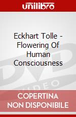 Eckhart Tolle - Flowering Of Human Consciousness dvd
