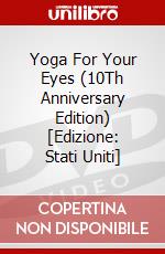 Yoga For Your Eyes (10Th Anniversary Edition) [Edizione: Stati Uniti] dvd