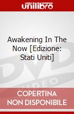 Awakening In The Now [Edizione: Stati Uniti] dvd
