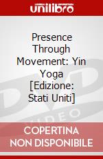 Presence Through Movement: Yin Yoga [Edizione: Stati Uniti] dvd