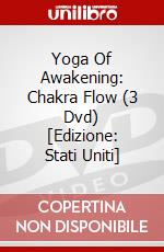 Yoga Of Awakening: Chakra Flow (3 Dvd) [Edizione: Stati Uniti] dvd