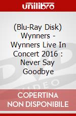 (Blu-Ray Disk) Wynners - Wynners Live In Concert 2016 : Never Say Goodbye brd