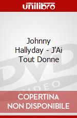 Johnny Hallyday - J'Ai Tout Donne dvd