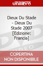 Dieux Du Stade - Dieux Du Stade 2007 [Edizione: Francia] dvd