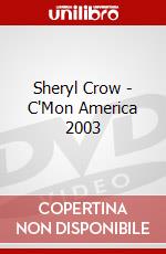 Sheryl Crow - C'Mon America 2003 dvd