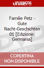 Familie Petz - Gute Nacht-Geschichten 01 [Edizione: Germania] dvd