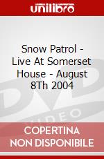 Snow Patrol - Live At Somerset House - August 8Th 2004 dvd