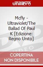 Mcfly - Ultraviolet/The Ballad Of Paul K [Edizione: Regno Unito] dvd