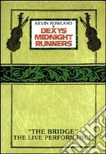 Dexys Midnight Runners. The Bridge dvd