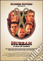 Scissor Sisters - Hurrah - A Year Of Ta-Dah (Dvd+Cd) dvd