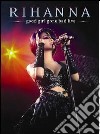 Rihanna - Good Girl Gone Bad Live dvd