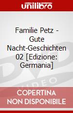 Familie Petz - Gute Nacht-Geschichten 02 [Edizione: Germania] dvd