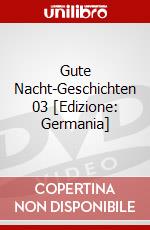 Gute Nacht-Geschichten 03 [Edizione: Germania] dvd
