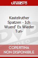 Kastelruther Spatzen - Ich Wuerd' Es Wieder Tun- dvd