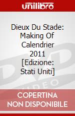 Dieux Du Stade: Making Of Calendrier 2011 [Edizione: Stati Uniti] dvd