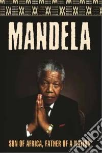 Nelson Mandela - Son Of Africa, Father Of A Nation dvd
